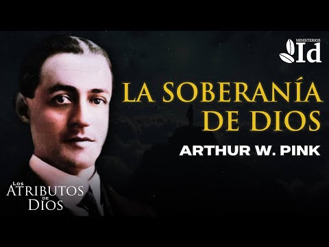 The SOVEREIGNTY of GOD ▶ Arthur W. Pink | The Attributes of God