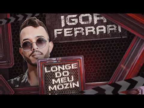 LONGE DO MEU MOZIN - Igor Ferrari