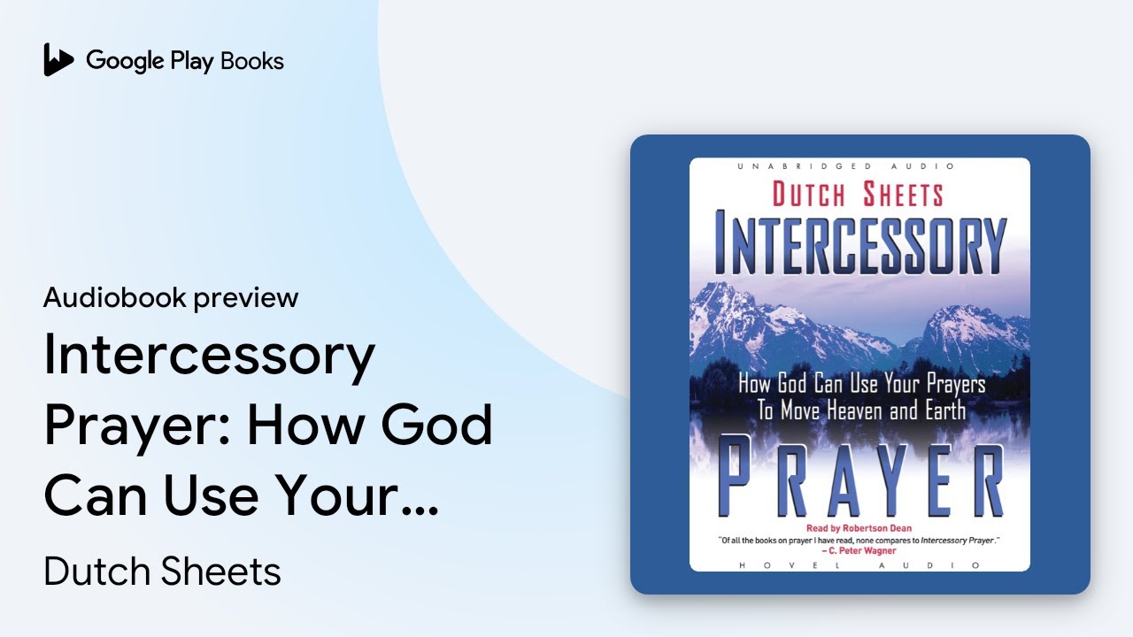 Intercessory Prayer: How God Can Use Your… by Dutch Sheets · Audiobook preview