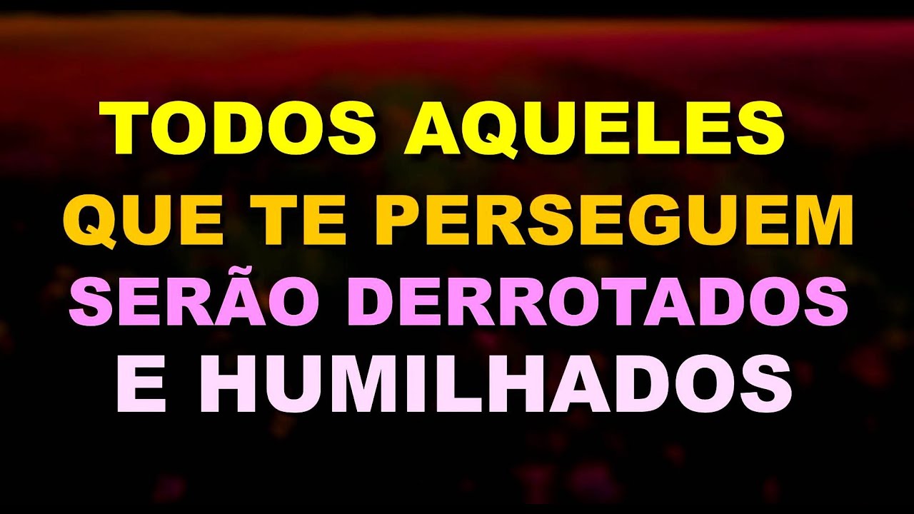 Oração forte para VENCER todos que te perseguem - Muito poderosa