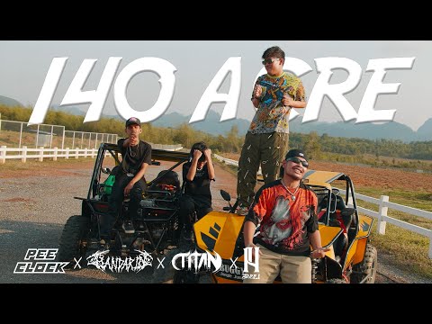PEE CLOCK X MANDARIN X TITAN X SHULI14 - 140 ACRE (Official Music Video)