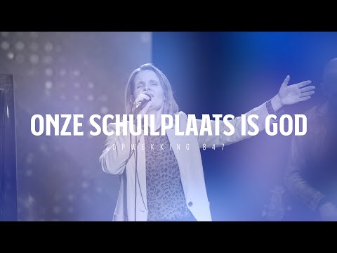 847 - Onze schuilplaats is God