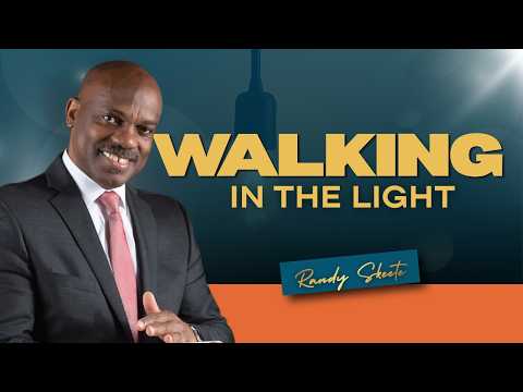 Walking in the Light | Pr. Randy Skeete