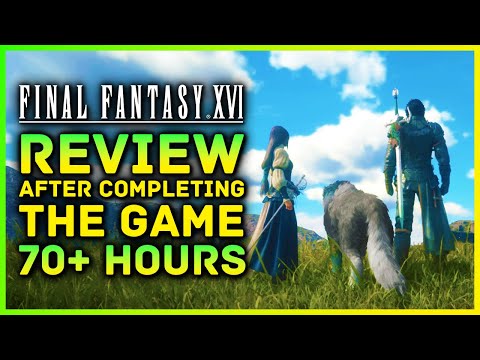 Final Fantasy 16 - Review After Completing The Game - 70+ Hours Of Gameplay Spoiler Free Impressions