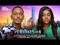FRIDAYS AT 8 TIMINI EGBUSON MIWA OLORUNFEMI Latest 2025 Nigerian Movies