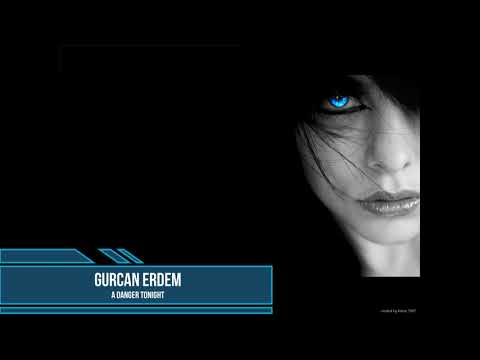 Gürcan Erdem - A Danger Tonight
