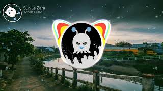 Sunn Le Zara - Arnab Dutta | EXTRA 3D AUDIO | USE HEADPHONES 👾