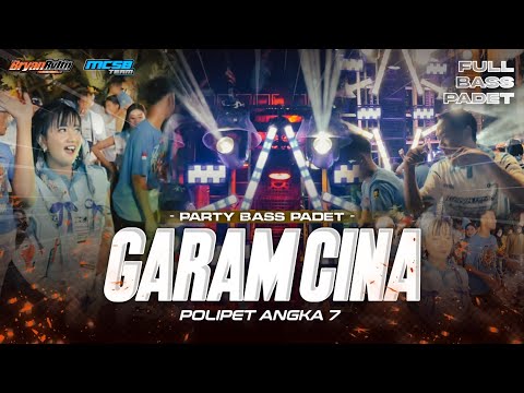 DJ GARAM CINA🔥PARTY BASS PADET - POLIPET ANGKA 7 MCSB PRODUCTION