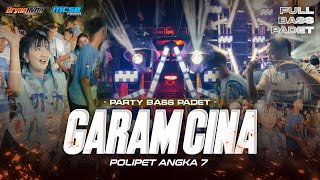Download lagu DJ GARAM CINA🔥PARTY BASS PADET - POLIPET ANGKA 7 MCSB PRODUCTION mp3