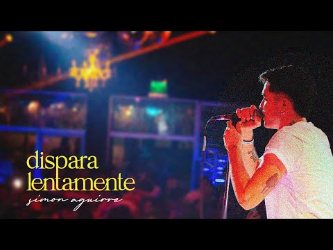 Simon Aguirre - Dispara Lentamente