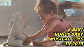 5 Best GUND Baby Musical Toys in 2019