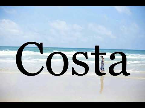 How To Pronounce Costa🌈🌈🌈🌈🌈🌈Pronunciation Of Costa