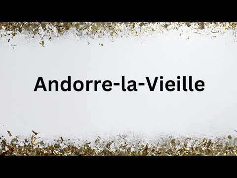 🇫🇷 How to Say "Andorra la Vella" in French