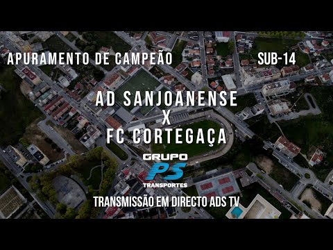 🔴 Directo 🏆 Sub-14 ⚽ AD Sanjoanense x FC Cortegaça - 1ª Jornada ⚽ Apuramento de Campeão