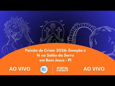 Paixão de Cristo 2026: Emoção e fé no  Salão da Serra em Bom Jesus - Piauí