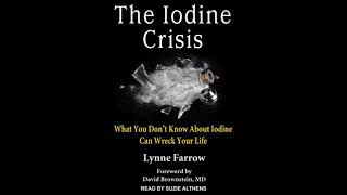Iodine Crisis: What You Don’t Know About Iodine Can Wreck Your Life - Lynne Farrow