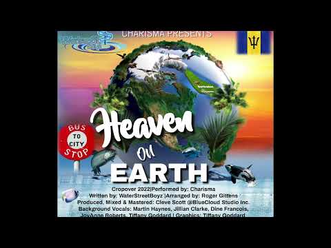"Barbados Calypso Music" WATER STREET BOYZ Heaven On Earth - Charisma (Crop Over 2022)
