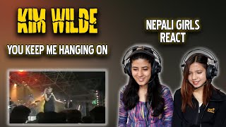 KIM WILDE REACTION FOR THE FIRST TIME | YOU KEEP ME HANGING ON REACTION | NEPALI GIRLS REACT