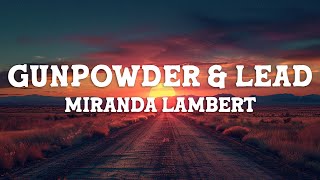 Miranda Lambert - Gunpowder &amp; Lead (Lyrics)