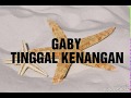 GABY TINGGAL KENANGAN LYRICS