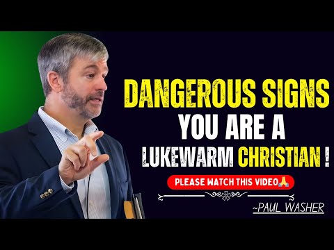 Paul Washer | 4 SHOCKING SIGNS YOU ARE A LUKEWARM CHRISTIAN! (MUST WATCH!)