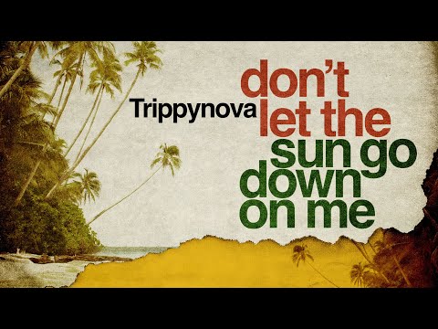 Don't Let The Sun Go Down On Me - Elton John by Trippynova (Pop Hits Reggae Version)