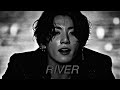 JUNGKOOK FMV RIVER
