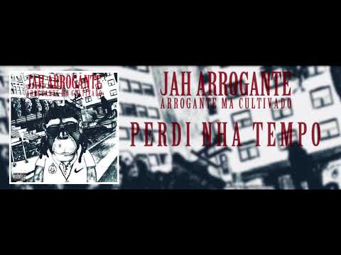 Jah arrogante - Perdi nha Tempo