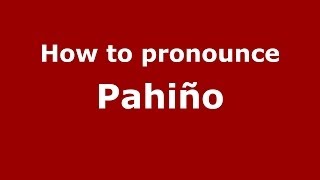 How to pronounce Pahiño