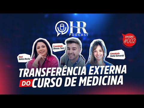 HR PODCAST 2 | Como Transferir Medicina do Paraguai para o Brasil: Tudo o que Você Precisa Saber