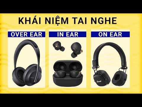 TAI NGHE IN-EAR, ON-EAR,OVER - EAR. NÊN CHỌN LOẠI NÀO?