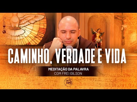 The Way, the Truth and the Life | (John 14:6-14) #380 - Meditation on the Word