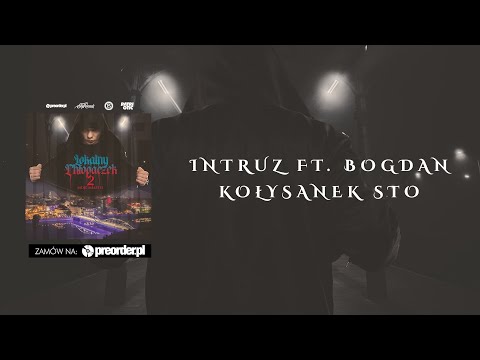 Intruz ft. Bogdan - Kołysanek sto (prod. Phono CoZaBit)