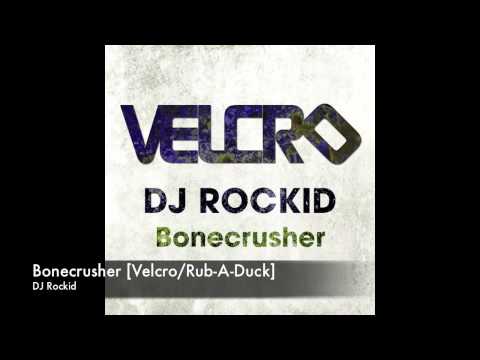 DJ Rockid - Bonecrusher [Velcro/Rub-A-Duck]