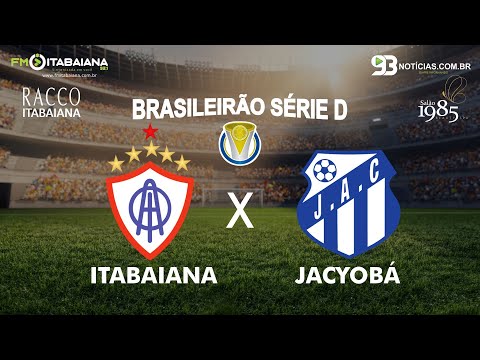 ITABAIANA X JACYOBÁ - Campeonato Brasileiro Série D