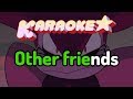 Other Friends - Steven Universe Movie Karaoke