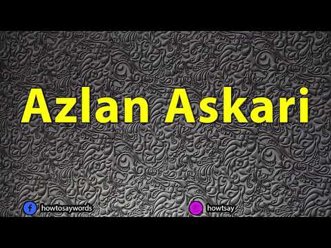 How To Pronounce Azlan Askari