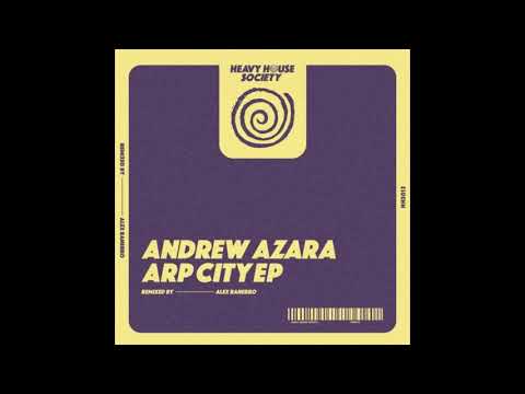 Andrew Azara - Arp City (Alex Ranerro Remix)