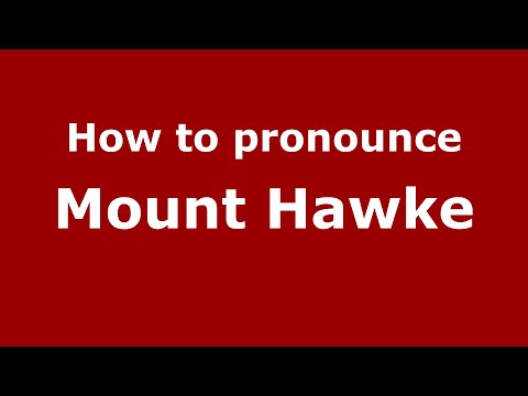How to pronounce Mount Hawke