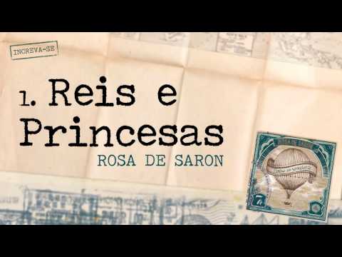 Reis e Princesas - Rosa de Saron