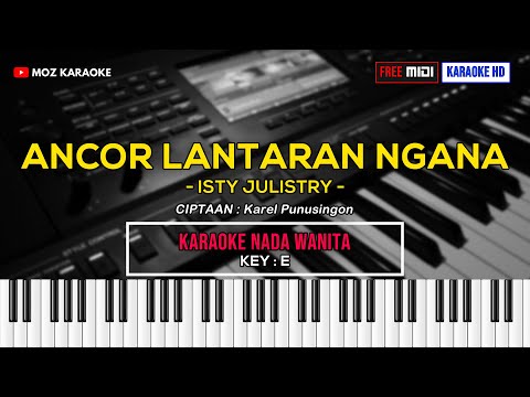 ANCOR LANTARAN NGANA - NADA WANITA | KARAOKE POP MANADO | FREE MIDI | KARAOKE HD | MOZ KARAOKE