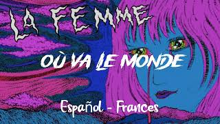 La Femme - Ou va le monde Sub Francés - Español