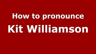 How to pronounce Kit Williamson