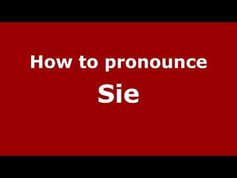 How to pronounce Sie