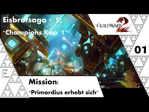 Guild Wars 2 {Eisbrut-Saga} [Champions Kap. 1 - 01] - Primordius erhebt sich