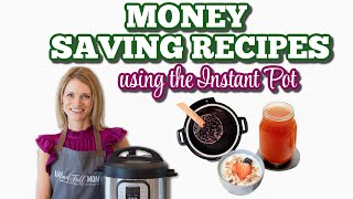 Save Money with these EASY Instant Pot Recipes