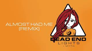 Lights x MYTH - Almost Had Me (Remix) [Official Audio]