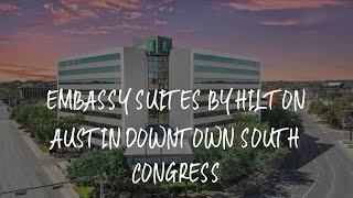 Embassy Suites by Hilton Austin Downtown South Congress Review - Austin , United