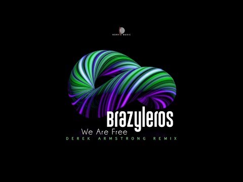 Brazyleros - We Are Free | Derek Armstrong Remix