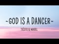 Tiësto, Mabel - God Is A Dancer (Lyrics) Tiësto, Mabel - God Is A Dancer (Lyrics)